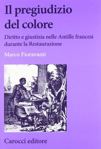 Il pregiudizio del colore. Diritto e giustizia nelle Antille francesi durante la Restaurazione