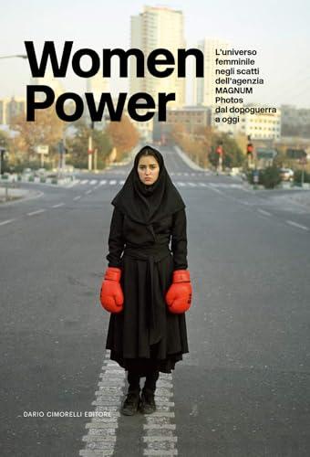 Women power. L’universo femminile negli scatti dell’agenzia MAGNUM Photos dal dopoguerra a oggi
