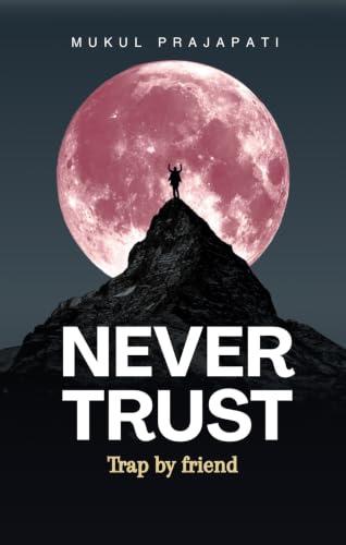 Never trust : Trap by friend (English Edition)