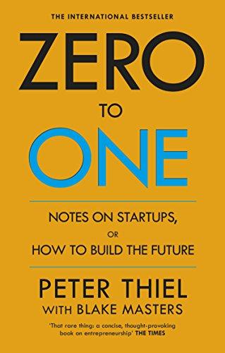 Zero to One: Notes on Start Ups, or How to Build the Future [Lingua inglese]