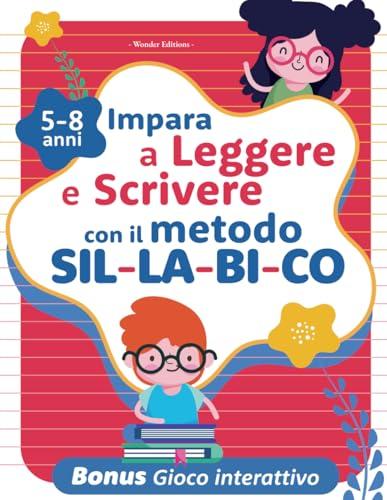 Impara a Leggere e Scrivere con il Metodo Sillabico: Libro Prescolare XXL: 150+ Esercizi Educativi e Divertenti sulle Sillabe per Bambini da 5 a 8 ... in modo Semplice, Creativo e Coinvolgente.