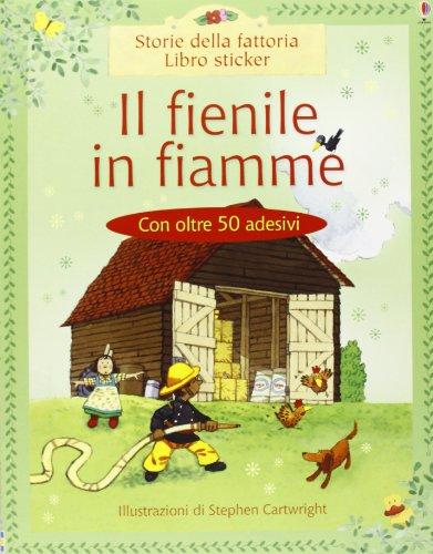 Il fienile in fiamme. Ediz. illustrata