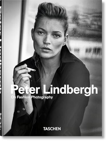 Peter Lindbergh. On Fashion Photography. 45th Ed.: . 40th Anniversary Edition