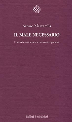 Il male necessario. Etica ed estetica sulla scena contemporanea