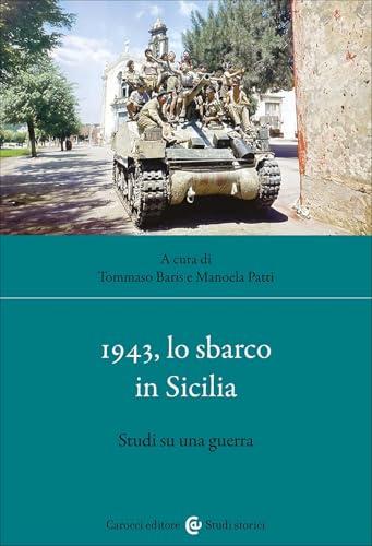 1943, lo sbarco in Sicilia
