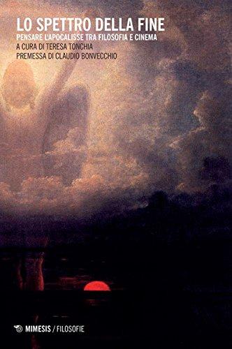 Lo spettro della fine. Pensare l'Apocalisse tra filosofia e cinema
