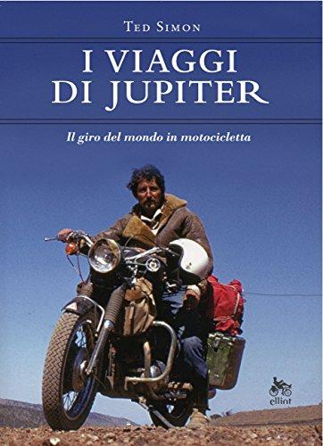 I viaggi di Jupiter: Il giro del mondo in motocicletta