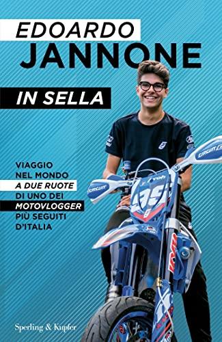 In sella: Viaggio nel mondo a due ruote di uno dei motovlogger più seguiti d'Italia