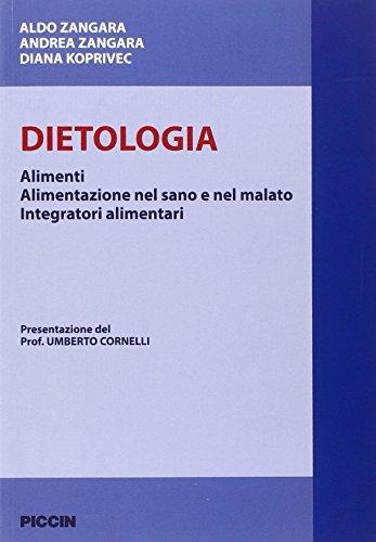 Dietologia. Alimenti. Alimentazione nel sano e nel malato. Integratorii alimentari
