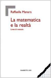 La matematica e la realtà. Linee di metodo