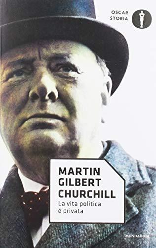 Churchill. La vita politica e privata