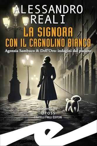 La signora con il cagnolino bianco: Agenzia Sambuco & Dell'Oro: indagini dal passato