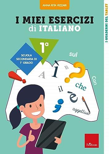 I miei esercizi di italiano. Scuola secondaria di primo grado. Classe 1ª: Vol. 1
