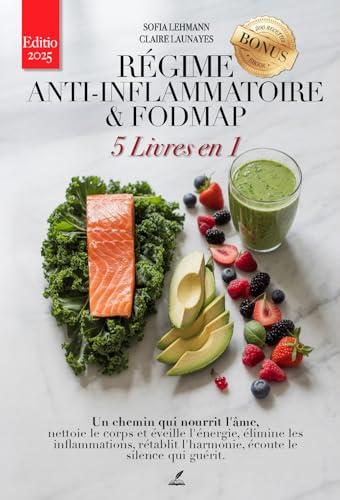 RÉGIME ANTI-INFLAMMATOIRE & FODMAP: 5 LIVRES EN 1 Renforcer le système immunitaire, réactiver le métabolisme et réduire l'inflammation. 200 recettes de ... jeûne intermittent. +EBOOK (French Edition)