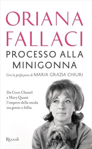 Processo alla minigonna: Da Coco Chanel a Mary Quant l'impero della moda tra genio e follia
