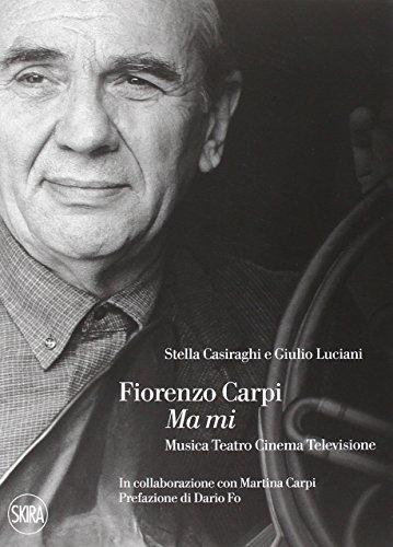 Fiorenzo Carpi. Ma mi. Musica teatro cinema televisione