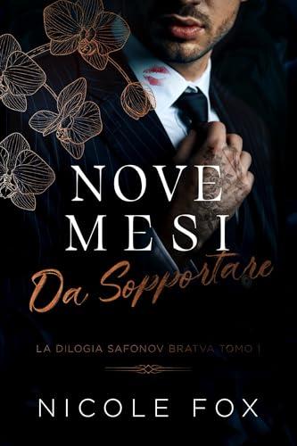 Nove Mesi Da Sopportare (La Bratva Safonov Vol. 1)