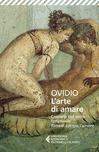 L'arte di amare: Cosmesi del volto femminile - Rimedi contro l'amore