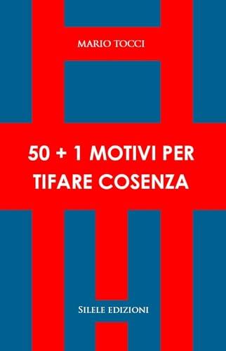 50+1 motivi per tifare Cosenza