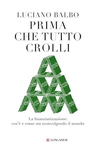 Prima che tutto crolli: La finanziarizzazione: cos'è e come sta sconvolgendo il mondo