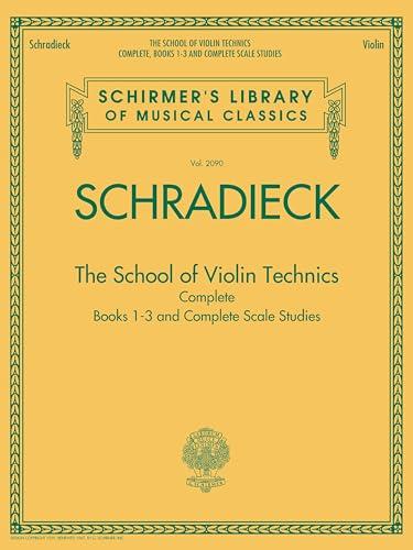 The School of Violin Technics Complete: Books 1-3 and Complete Scale Studies [Lingua inglese]