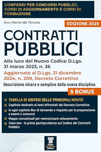 Compendio dei Contratti Pubblici 2025, D.Lgs. 31 marzo 2023, n. 36, Aggiornato al Decreto Correttivo D.Lgs. 31 dicembre 2024, n. 209: Descrizione chiara e semplice della nuova disciplina.