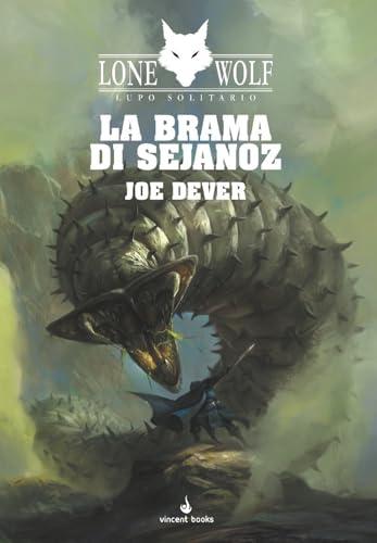 La brama di Sejanoz. Lupo Solitario. Serie Nuovo Ordine Kai (Vol. 28)