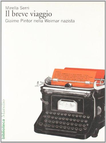 Il breve viaggio. Giaime Pintor nella Weimar nazista