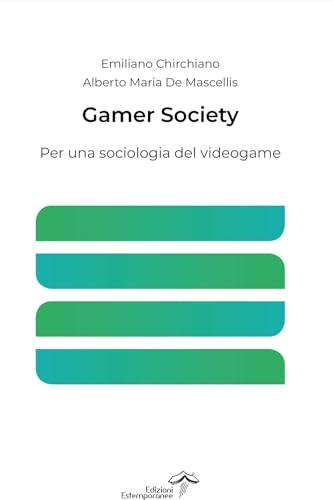 Gamer Society. Per una sociologia del videogame