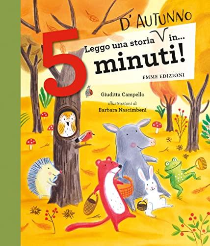 Leggo una storia d'autunno in… 5 minuti! Stampatello maiuscolo. Ediz. a colori