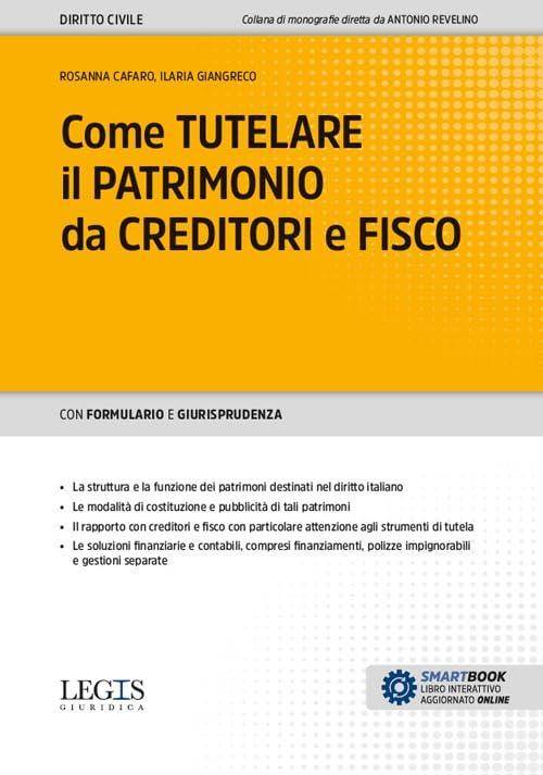 COME TUTELARE IL PATRIMONIO DA CREDITORI E FISCO