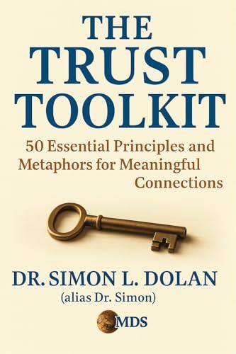 The Trust Toolkit: 50 Essential Principles and Metaphors for Meaningful Connections (English Edition)