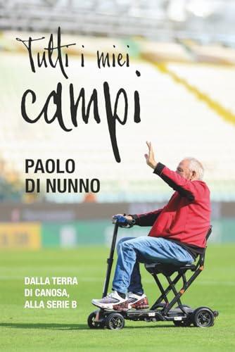 Tutti i miei campi: Dalla Terra di Canosa, alla Serie B