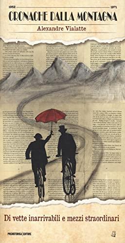 Di vette inarrivabili e mezzi straordinari