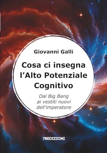 Cosa ci insegna l'Alto Potenziale Cognitivo: Dal Big Bang ai vestiti nuovi dell'imperatore