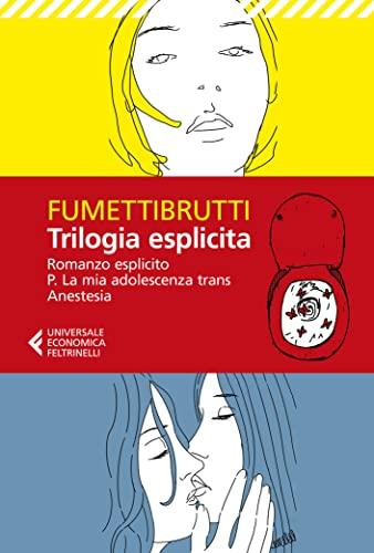 Trilogia esplicita: Romanzo esplicito - P. La mia adolescenza trans - Anestesia