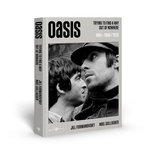 Oasis. Trying to find a way out of nowhere 1994-2009/2025. Ediz. italiana