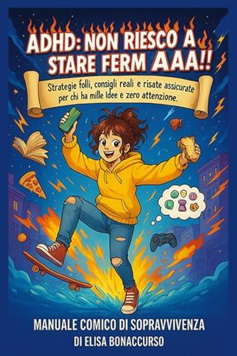 ADHD: NON RIESCO A STARE FERMAAA!!!