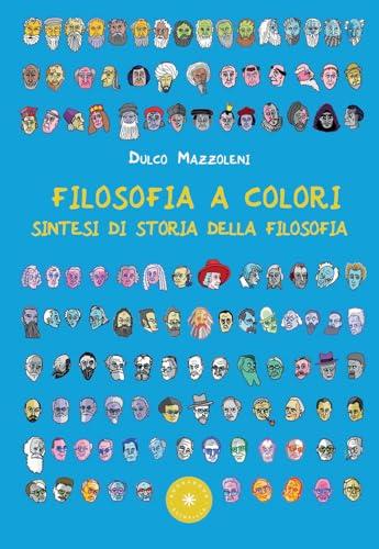 Filosofia a colori. Sintesi di storia della filosofia