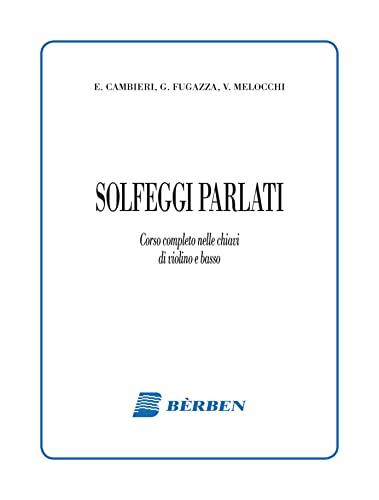 Solfeggi Parlati. Corso completo nelle chiavi di violino e basso