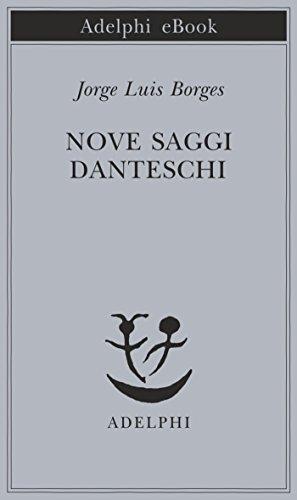 Nove saggi danteschi (Piccola biblioteca Adelphi Vol. 469)