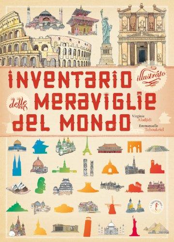 Inventario illustrato delle meraviglie del mondo. Ediz. illustrata