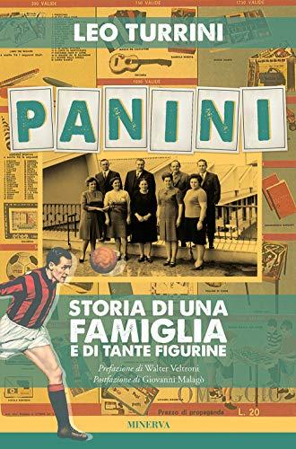 Panini. Storia di una famiglia e di tante figurine
