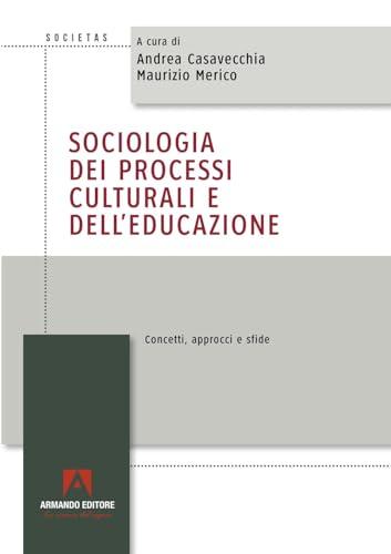 Sociologia dei processi culturali e dell’educazione. Concetti, approcci e sfide