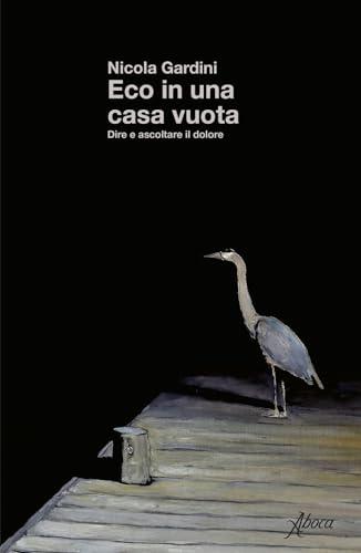 Eco in una casa vuota. Dire e ascoltare il dolore