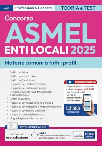 Concorso ASMEL Enti Locali 2025: manuale e quesiti con le materie comuni a tutti i profili