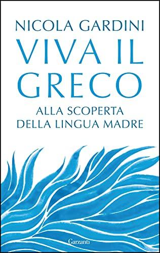 Viva il greco: Alla scoperta della lingua madre