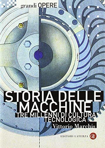 Storia delle macchine. Tre millenni di cultura tecnologica