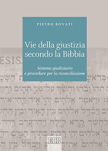 Vie della giustizia secondo la Bibbia: Sistema giudiziario e procedure per la riconciliazione (Biblica)