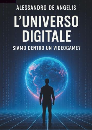 L’universo digitale: siamo dentro un videogame?